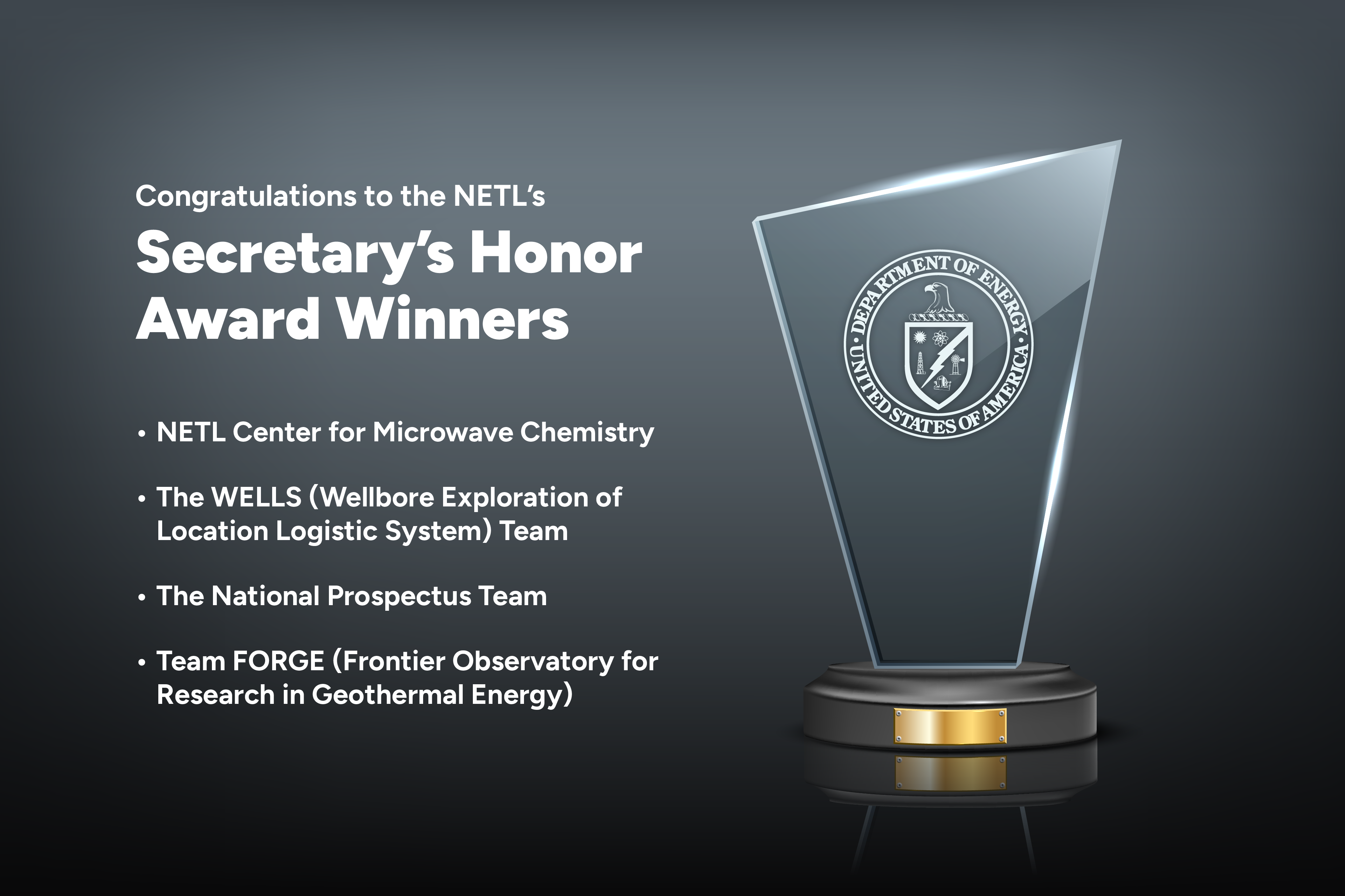 Four NETL teams have earned the prestigious Secretary’s Honor Award — the highest internal nonmonetary recognition bestowed by the U.S. Department of Energy.